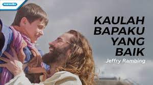 2 memandang wajahmu rasakan kasihmu tinggal dekatmu setiap. Kaulah Bapaku Yang Baik Jeffry Rambing With Lyric Youtube