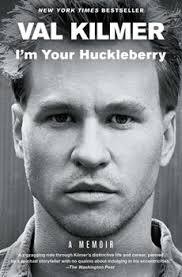 I'm Your Huckleberry: A Memoir book by Val Kilmer