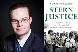 Stern Justice: The Forgotten Story of Australia, Japan and the Pacific War  Crimes Trials