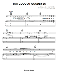 Download and print in pdf or midi free. Too Good At Goodbyes Sheet Music Sam Smith Sheetmusic Free Com