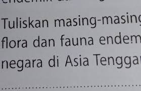 Maybe you would like to learn more about one of these? Tuliskan Masing Masing 1 Contoh Flora Dan Fauna Endemik Dari 5 Negara Di Asia Tenggara Brainly Co Id