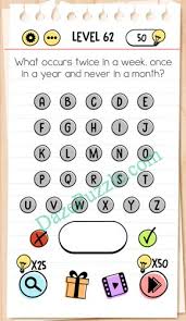 Jika ada jawaban atau solusi yang tidak work silahkan. Brain Test Level 62 What Occurs Twice In A Week Answer Daze Puzzle