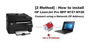 تحميل تعريف والبرمجيات لنظام التشغيل windows. 2 Method How To Install Hp Laserjet Pro Mfp M127 M128 Connect Using A Network Ip Address Youtube