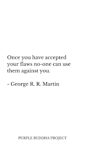 I've just grown as a person, accepting my flaws as well. Self Love And Accepting Your Flaws Quote Acceptance Quotes Flaws Quotes Life Quotes