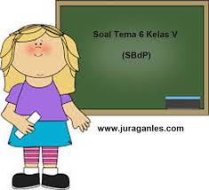 Berikut ini adalah contoh latihan soal tematik kelas 6 tema 4 kompetensi dasar sbdp untuk tahun ajaran 2019/2020 lengkap dengan kunci jawaban. Soal Tematik Kelas 5 Tema 6 Mapel Sbdp Dan Kunci Jawaban Juragan Les