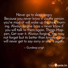 Never go to bed angry, stay awake, plan ur revenge. Never Go To Sleep Angry B Quotes Writings By Deep Yourquote