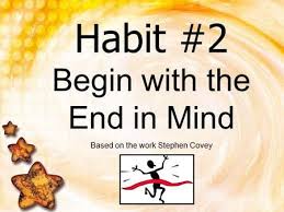 Habit 2 Begin With The End In Mind Challenge You Will Each Be Divided Into Groups You Will Each Be G Seek First To Understand Seven Habits Happiness Habits