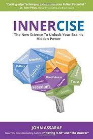 The new science to unlock your brain's hidden power by john assaraf (2018, . Innercise The New Science To Unlock Your Brain S Hidden Power Assaraf John 9781949001594 Books Amazon Ca