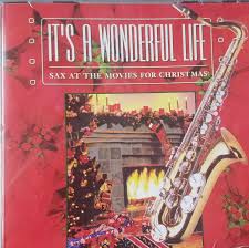 It's A Wonderful Life: Sax at the Movies for Christmas (CD) | eBay