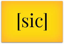 You write sic in brackets after a word or expression when you want to indicate to the. The Origin And Meaning Of Sic Ragan Communications