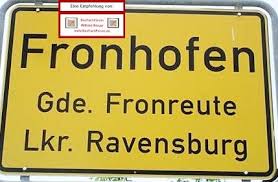 Ortsschild Fronhofen Fronreute Landkreis Ravensburg Schreiner Suchen Landesverband Schreiner Bw Esslingen Am Neckar Freiburg Im Breisgau Nordschwarzwald