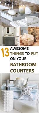 Guide to selecting bathroom countertops. 13 Awesome Things To Put On Your Bathroom Counters Bathroom Counter Decor Bathroom Counters Counter Decor