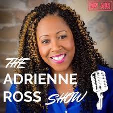 The Adrienne Ross Show Podcast