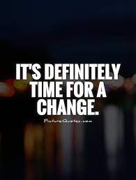 Time For Change Quotes Picture Quotes Change Quotes Positive Positive Quotes Change Quotes