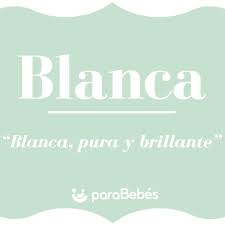 Significado Del Nombre Blanca Origen Personalidad Santoral Popularidad