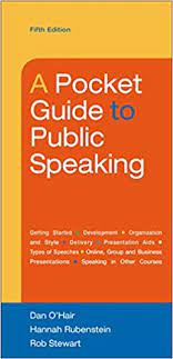 For courses with a public speaking or oral communication component or introductory public speaking. A Pocket Guide To Public Speaking O Hair Dan Rubenstein Hannah Stewart Rob 9781457670404 Amazon Com Books