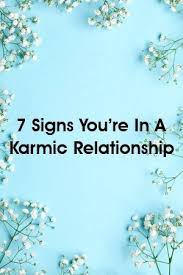 7 Signs You Re In A Karmic Relationship Relationship Finding Love Quotes About Love And Relationships