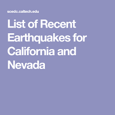 List Of Recent Earthquakes For California And Nevada Recent Earthquakes Earthquake Nevada
