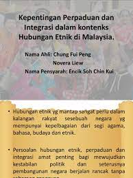 Memperkenalkan konsep satu malaysia melalui pendidikan antara langkah2 untuk mengatasi masalah yang wujud dalam usaha mewujudkan perpaduan sosial ekonomi kebudayaan sistem persekolahan yang sama bagi semua. Kepentingan Perpaduan Dan Integrasi Dalam Kontenks Hubungan Etnik