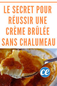 Le Secret Pour Reussir Une Creme Brulee Sans Chalumeau Creme Brulee Sans Chalumeau Creme Brulee Facile Creme Brulee