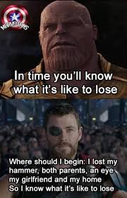 In Time You Ll Know What It S Like To Lose Thanos Captainamerica Avengers Infinitywar Marvel Superheroes Marvel Funny Avengers