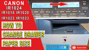 However, searching driver for canon ir1024if printers on canon printer home page is complicated, because there are so numerous types of canon driver for many. Canon Ir1022 Ir1024 Change Drawer Paper Size From Short Size To Long Size Youtube