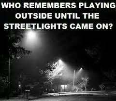 Not Outside In D House 1 Light Comes On And That Meant Go Home Childhood Memories My Childhood Memories The Good Old Days