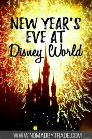 The Ultimate Walt Disney World New Year S Eve Guide Disney World News Disney New Year Disney World Tips Tricks