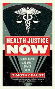Health Justice Now Single Payer And What Comes Next Paperback August 06 2019 In 2020 Definition Of Health Ebook Justice