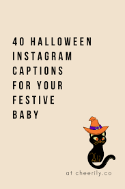 40 Halloween Inspired Instagram Captions For Your Festive Baby Instagram Captions Halloween Instagram Captions Halloween Instagram