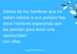 Frases Para Hombres Que No Valoran Frasescumple