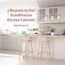 why scandinavian kitchen cabinets have