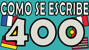Como se escribe 400 en ingles. Como Se Escribe 400 En Ingles