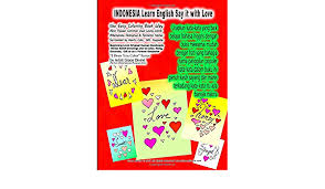 Sedikit kasih sayang in english. Indonesia Learn English Say It With Love The Easy Coloring Book Way Most Popular Common Used Loving Words Affectionate Nicknames Romantic Names For Fun Entertainment Purposes Only Divine Grace