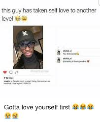 Love Memes And Period This Guy Has Taken Self Love To Another Level Shakib Vi You Look Good Shakib Vi Shakib Vi Thank You Self Love Motivational Memes Self
