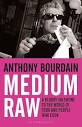Medium Raw: A Bloody Valentine to the World of Food and the People ...