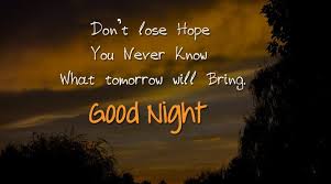 Never Lose Hope Good Night Goodnight Gn Quotes Good Night Quotes Night Quotes Good Night Messages