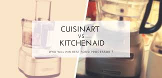 cuisinart vs kitchenaid, who will win