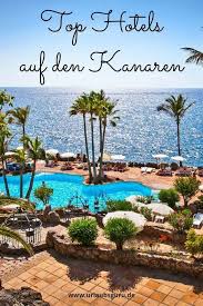 Ihr Sucht Nach Einem Hotel Auf Den Kanaren Ich Habe Die Schonsten Fur Euch Zusammengestellt Urlaub Kanaren Kanaren Teneriffa Hotels