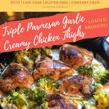 Triple Parmesan Garlic Creamy Chicken Thighs Loaded Broccoli Keto Comfort Food Easy And Garlic Cream Chicken Cheese Sauce For Broccoli Heavy Cream Recipes