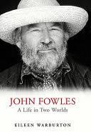 John Fowles: A Life in Two Worlds
