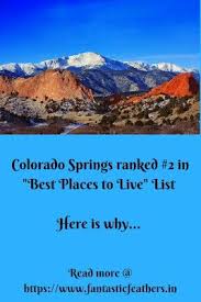 Check our list of the best places to live in colorado to find your next home. Why Colorado Springs Is Ranked 2 In Best Places To Live List Colorado Springs Best Places To Live Travel Sights