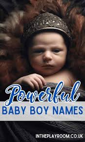 150 popular and powerful baby boy names