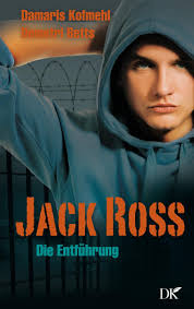 Jack Ross: Die Entführung : Kofmehl, Damaris, Betts, Demetri: Amazon.co.uk:  Books