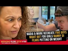 WEEKEND VLOG 30 Nadia & Mark RECREATE FIVE GUYS Night Out For Girls NANNY  DI Fears Putting