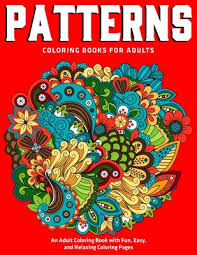 Patterns Coloring Books For Adults An Adult Coloring Book With Fun Easy And Relaxing Coloring Pages Vol 1 Paperback The Concord Bookshop Established 1940