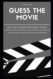 Buzzfeed staff can you beat your friends at this q. Guess The Movie 1200 Trivia Questions About Films Directors Actors Actresses Oscars And The Red Carpet Hollywood Trivia Kimo Daniel 9798721795442 Amazon Com Books