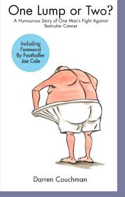 'it sort of stuck with me,' said john. One Lump Or Two A Humorous Story Of One Man S Fight Against Testicular Cancer Couchman Darren Amazon De Bucher