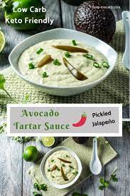 Maybe you would like to learn more about one of these? Avocado Tartar Sauce With Pickled Jalapenos Tasty Low Carb Tarter Sauce Recipe Tartar Sauce Full Meal Recipes