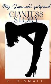 My Supermodel Girlfriend- A Giantess Story eBook by K.D Small - EPUB Book |  Rakuten Kobo India